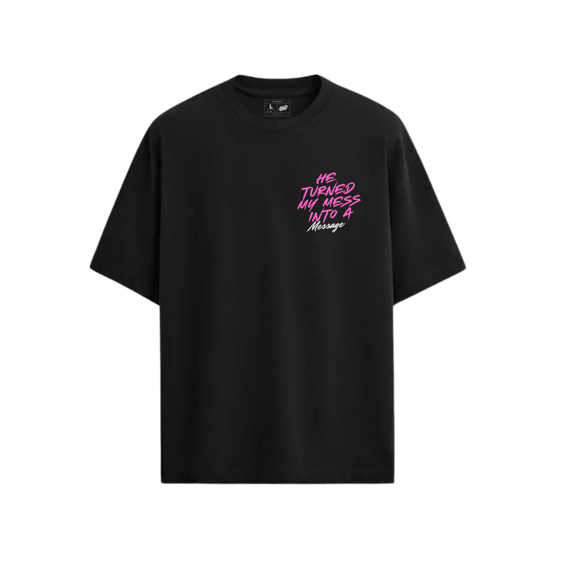 “MESS INTO MESSAGE”- OVERSIZED BLACK TEE (PINK LETTER)