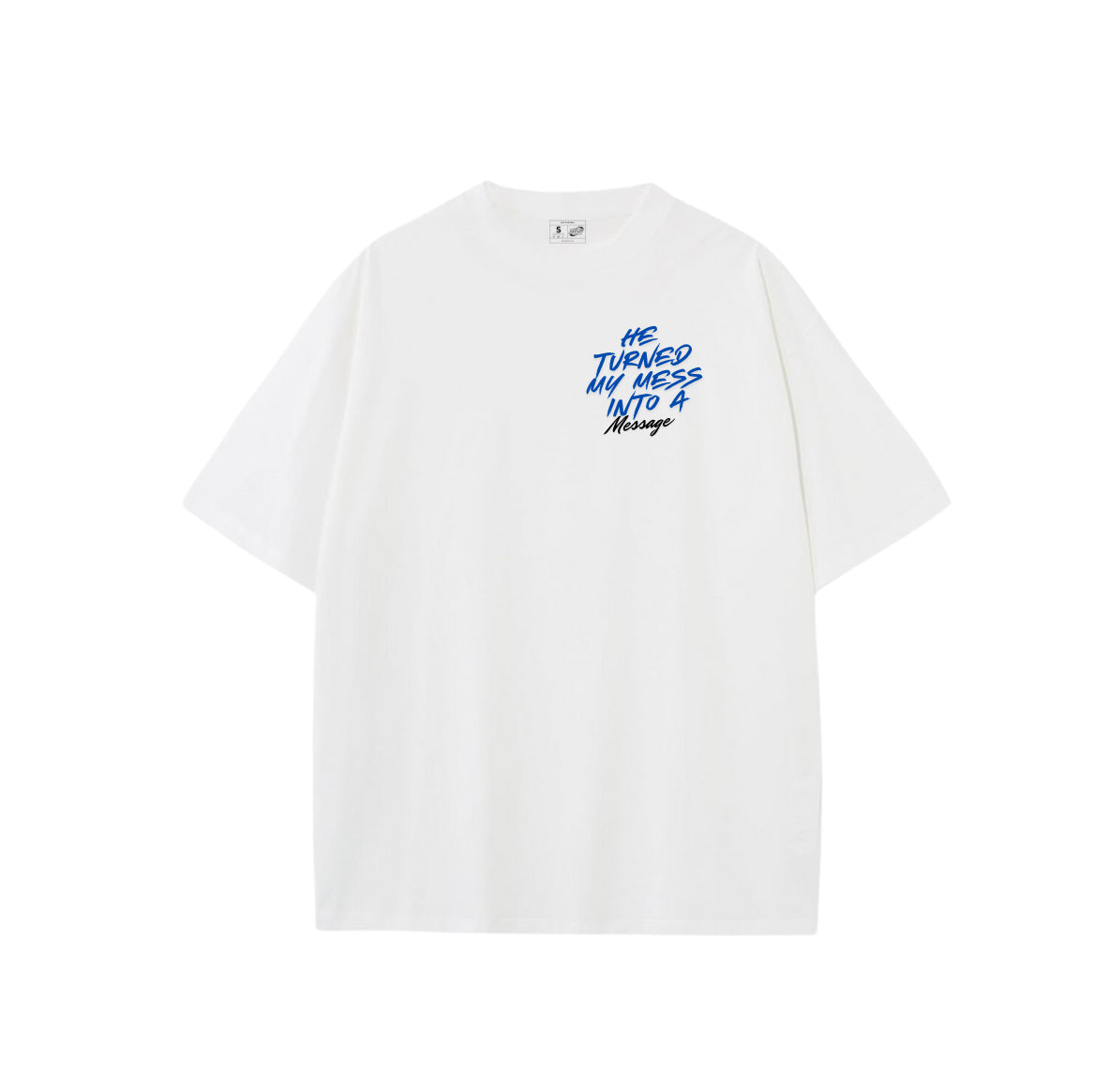 “MESS INTO MESSAGE”-OVERSIZED WHITE TEE (BLUE LETTER)